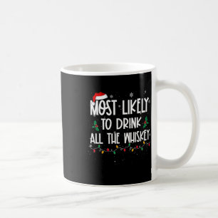 Caneca De Café Mais Propenso a Beber Todo o Uísque Natal Bebendo