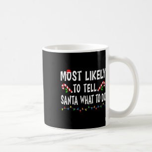 Caneca De Café Mais Propenso a Dizer ao Papai Noel o Que Fazer Fa