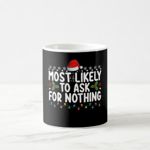 Caneca De Café Mais Propenso a Pedir Nada Papai Noel Natal
