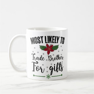 Caneca De Café Mais Propenso a Trocar Irmão por Presentes Natal