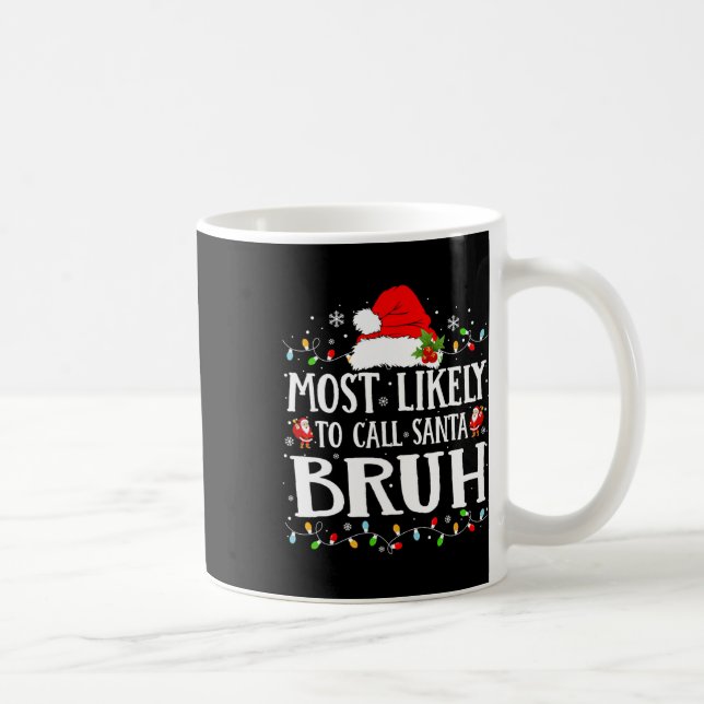 Caneca De Café Mais Provável Chamar o Papai Noel de Cara  (Direita)