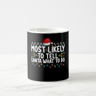 Caneca De Café Mais Provável De Dizer Ao Papai Noel O Que Fazer N