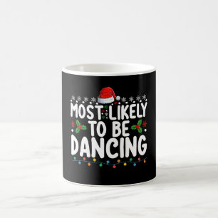 Caneca De Café Mais Provável De Estar Dançando Família De Natal