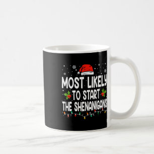 Caneca De Café Mais Provável Para Começar Todo O Natal Shenanigan