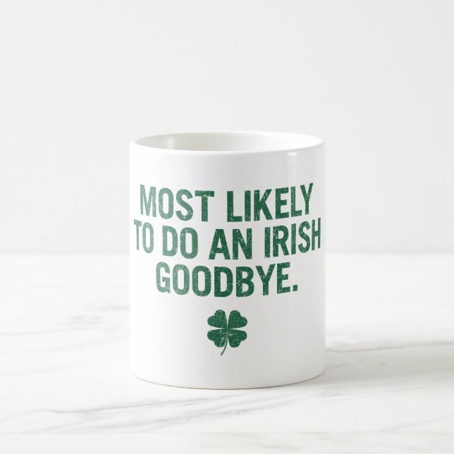 Caneca De Café Mais Provável Para Fazer Um Adeus Irlandês (Centro)