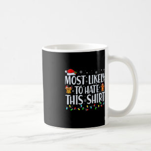 Caneca De Café Mais Provável Para Odiar Este Chri Da Família De P