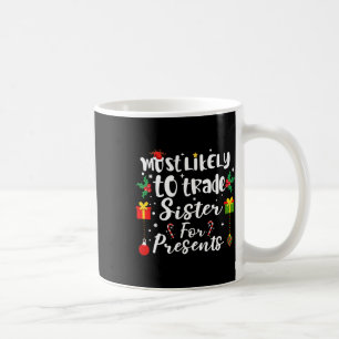 Caneca De Café Mais Provável Para Trocar Irmã Por Presentes Engra
