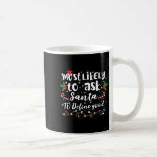 Caneca De Café Mais Provável Perguntar ao Papai Noel para Definir
