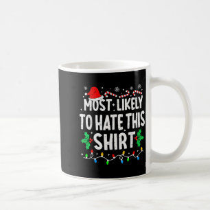 Caneca De Café Mais Provável Que Odeie Esta Camisa Família Combin