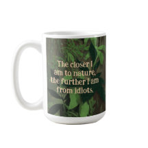 Mais Próximo da Natureza, Mais Próximo dos Idiotas