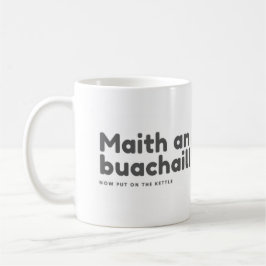 Caneca De Café Maith e buachaill agora colocados na chaleira