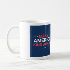 Caneca De Café Make America Kind Again