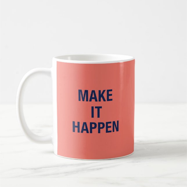 Caneca De Café Make it happen motivational quote (Esquerda)