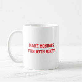 Caneca De Café Make Mondays fun, with Mikey!