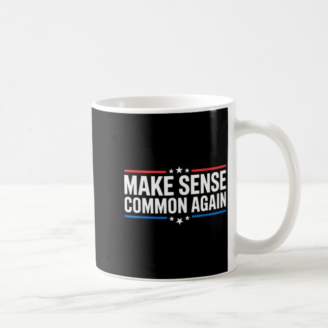 Caneca De Café Make Sense Common Again  (Direita)