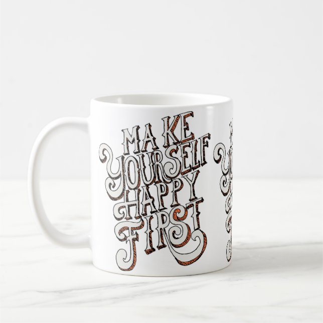 Caneca De Café Make Yourself Happy First (Esquerda)