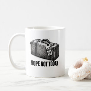Caneca De Café Maleta Fechada Não Hoje Duro Não