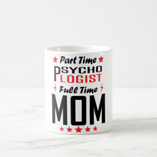 Caneca De Café Mamã a tempo completo do psicólogo de meio