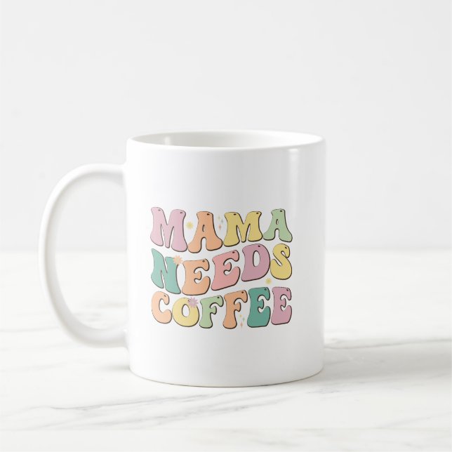 Caneca De Café Mama Needs Coffee (Esquerda)