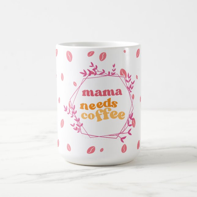 Caneca De Café Mama Precisa de Café Feijão Rosa (Centro)