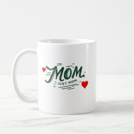 Caneca De Café Mamãe, apenas mamãe
