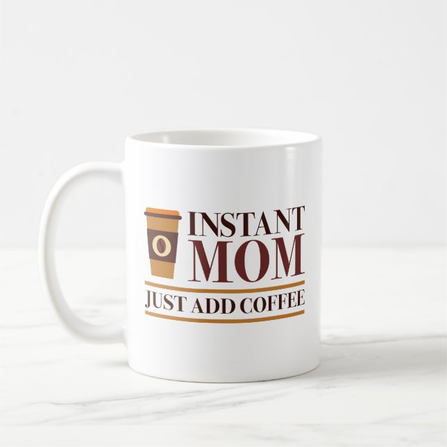 Caneca De Café Mamãe Instantânea Apenas adicione café (Esquerda)
