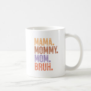 Caneca De Café Mamãe. Mamães. Mãe. Bruh