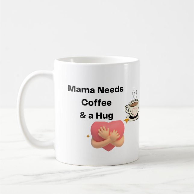 Caneca De Café Mamãe precisa de café e um abraço em um (Esquerda)