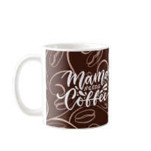 Mamãe Precisa De Café Mug