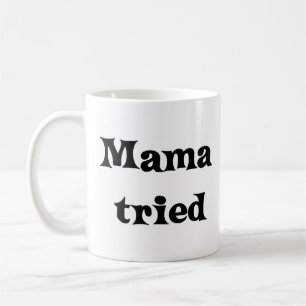 Caneca De Café Mamãe tentou