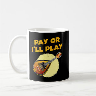 Caneca De Café Mandolin Lover Pay ou I ll Play Mandolin Player Sh