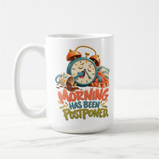 Caneca De Café Manhã Foi Adiada – Despertador Divertido