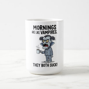Caneca De Café Manhãs são como vampiros