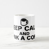 Mantenha a calma e beba um café