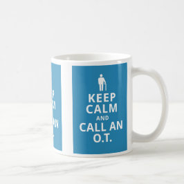 Caneca De Café Mantenha a calma e chame um O.T. - Terapeuta