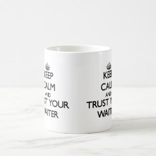 Caneca De Café Mantenha a calma e confie seu garçom