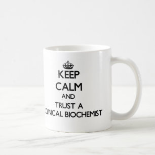 Caneca De Café Mantenha a calma e confie um bioquímico clínico