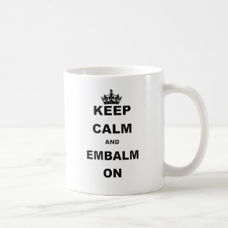 CANECA DE CAFÉ MANTENHA A CALMA E EMBALSAME-A SOBRE