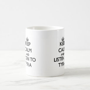 Caneca De Café Mantenha a calma e escute Tyra