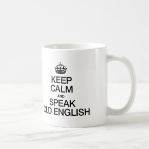 CANECA DE CAFÉ MANTENHA A CALMA E FALE O INGLÊS VELHO