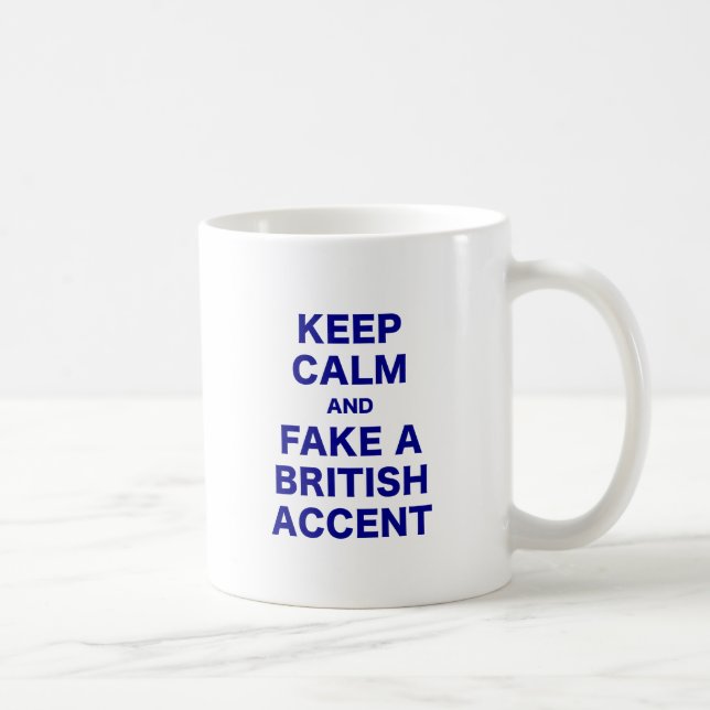 Caneca De Café Mantenha a calma e falsifique um acento britânico (Direita)