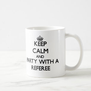 Caneca De Café Mantenha a calma e o partido com um árbitro