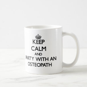 Caneca De Café Mantenha a calma e o partido com um osteopata
