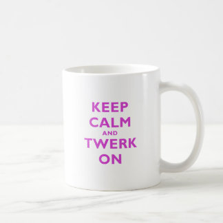 Caneca De Café Mantenha a calma e o Twerk sobre