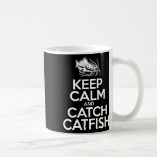 Caneca De Café Mantenha a Calma E Pegue Peixe - Pescador de Bagre