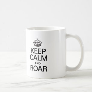 CANECA DE CAFÉ MANTENHA A CALMA E RUJA