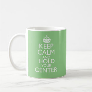 Caneca De Café Mantenha a Calma & Segure seu Centro