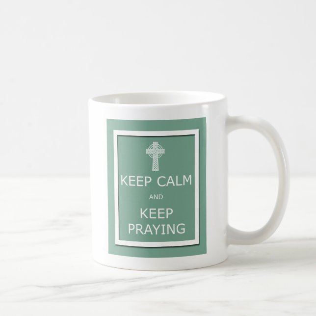 Caneca De Café Mantenha Calmo e Continue Rezando (Direita)