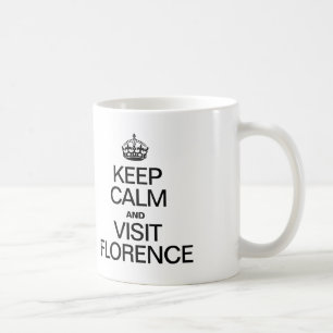 CANECA DE CAFÉ MANTENHA CALMO E VISITA FLORENÇA