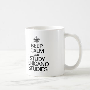 CANECA DE CAFÉ MANTENHA ESTUDOS CALMOS E DO ESTUDO DO CHICANO